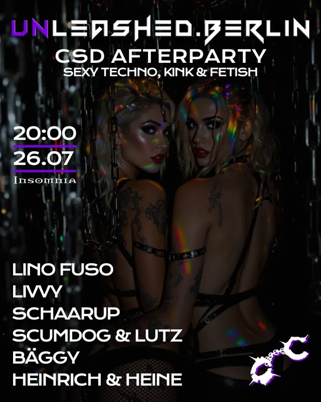 ⛓️ Get ready for the biggest @UNLEASHED.BERLIN of the year. Our CSD Kinky Afterparty Edition is coming on Saturday, July 26th! We’re opening extra early at 20:00 so you can come straight in after the parade 🏳️‍🌈

This is our 5th edition – and it’s our boldest yet: 7 DJs, 2 dancefloors, surprises, gifts, and a night that’s truly unleashed. 
▣▣▣ MAIN DANCE FLOOR ▣▣▣
20:00-22:00 🇵🇱 LIVVY opens with mystic melodic techno and progressive touch - @livvy.dj
22:00–00:30 🇩🇰 SCHAARUP delivers a hypnotic blend of melodic house and indie dance – @schaarupmusic
00:30–02:30 🇮🇹 LINO FUSO known for his analog synth wizardry and live techno sets, serves raw power with a touch of finesse – @lino_fuso
02:30–06:00 🇩🇪 SCUMDOG & LUTZ close with a rolling, high-energy b2b set – @djscumdog

▣▣▣ DUNGEON ▣▣▣
22:00–01:00 🇩🇪 BÄGGY curates cutting-edge progressive techno straight from the Berlin underground – @baeggyb
01:00–04:00 🇩🇪 HEINRICH & HEINE takes you on a techno voyage rooted in Hamburg’s iconic scene – @heinrichundheine 
Tickets & more info ➔ @unleashed.berlin – link in bio⁠
 Unleash. Dance. Connect. Play.

With love💜
@miss.unleashed & @iam.unleashed